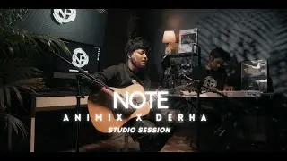 Note - Animix X Derha [ Studio Session ] (ONE TAKE)