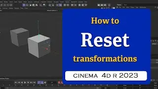 Using the Reset Transform in cinema 4D 2023 