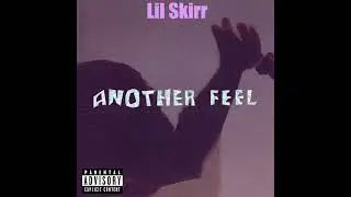 Lil Skirr - Another Feel