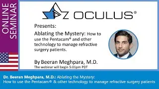 Dr. Meghpara: How to use the Pentacam® & other technology to manage refractive surgery candidates