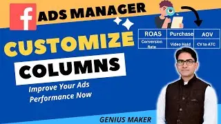 Customize Facebook Ads Manager Columns To Better Understand Campaign Performance | Facebook