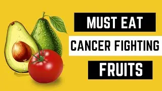 10 Cancer-Fighting Fruits You Should Eat