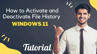 How to activate and deactivate File History in Windows 11