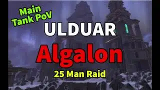Ulduar: Algalon 25 Man - Main Tank/Raid Lead PoV