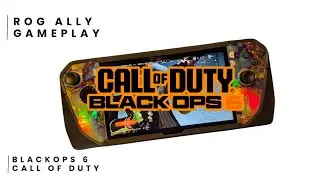 Call of Duty BLACKOPS 6 Gameplay on ASUS ROG ALLY