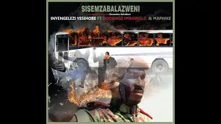 Inyengelezi yeSihobe - Sisemzabala ft Gqobhoz'imbawula & Maphike