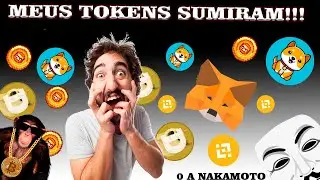 MEUS TOKENS SUMIRAM DA METAMASK... E AGORA? - 0 A NAKAMOTO