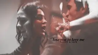 Maddy & Nate | Lose You to Love Me. [Euphoria]