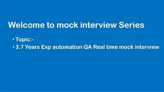 Latest Mock Interview 2023 : Insights from a 3.7-Year Experienced Automation Tester