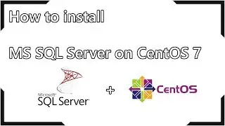 How to install MS SQL Server on CentOS 7 (Linux)