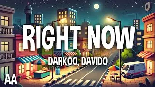 Darkoo - Right Now (Lyrics) ft. Davido