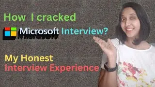 How I cracked Microsoft Interview? - Tips from my experience