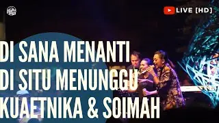DI SANA MENANTI DI SITU MENUNGGU - KUAETNIKA & SOIMAH (LIVE at NGAYOGJAZZ 2019) [HD]
