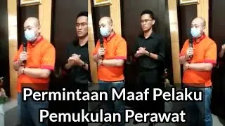 Permintaan Maaf Pelaku Pemukulan Perawat