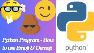 Python Program - How to use 🤪 Emoji with Demojize by given Text and   using Emoji Module  in Python-