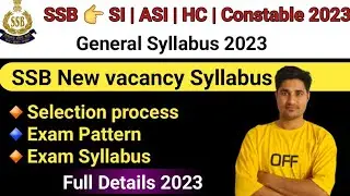 SSB New Vacancy 2023 Syllabus | SSB SI New Vacancy 2023 Syllabus | SSB Recruitment 2023 Syllabus
