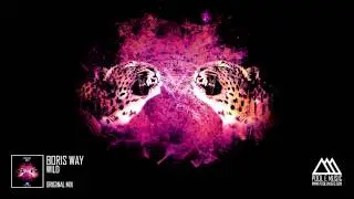Boris Way - Wild (Original Mix)