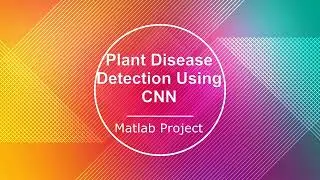 Plant Disease Identification Using Matlab Project With Source Code Leaf Disease Detection Using CNN