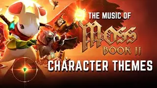 Moss: Book II Character Themes and Variations