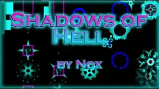 Shadows of Hell by Nox (Demon) | Geometry Dash
