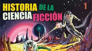 HISTORIA DE LA CIENCIA FICCIÓN. DOCUMENTAL.