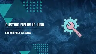 Jira - Custom Fields