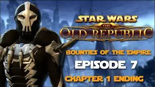 Bounties of the Empire | SWTOR Bounty Hunter Story | Episode 7