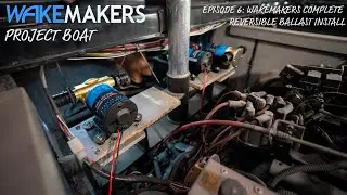 Episode 6: WakeMAKERS Complete Reversible Ballast Install I WakeMAKERS Project Boat II