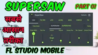 PART 21 || SUPER SAW (INTRO) - PART 01 || FL Studio Mobile Tutorial in हिन्दी