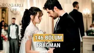 Rüzgarlı Tepe 146.Bölüm Tanıtım - Halil Ve Zeynep Barıştılar!