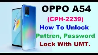 Oppo A54 (CPH-2239) How To Unlock Password And Pattren Lock, With UMT Dongle. 100% Safe And Success.