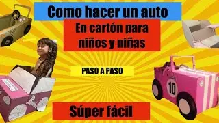 COMO HACER UN COCHE DE CARTON PARA NIÑOS PASO A PASO  🚗 🚘 - ANAIS LA PRINCESA