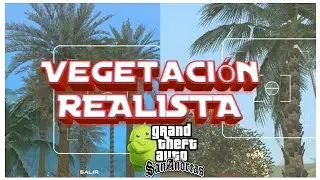 La mejor VEGETACIÓN REALISTA para tu GTA San Andreas Android