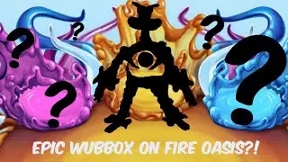 I Made Epic Wubbox On Fire Oasis (FANMADE) | My Singing Monsters