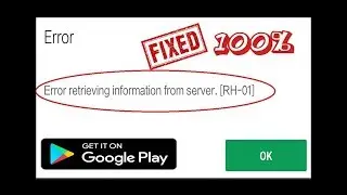Fix Error retrieving information from server [RH 01] in Google Play store