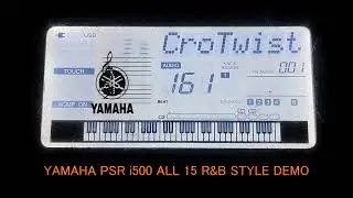YAMAHA psr i500 | all 15 R&B styles demo with intro and ending