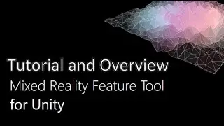 XR Dev Series | Microsoft's Mixed Reality Feature Tool: Tutorial and Overview
