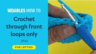 Left-handed crochet: How to crochet through the front loops only (flo)