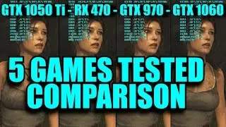 5 GAMES TESTED GTX 1050 Ti - GTX 1060 - RX 470 - GTX 970 | 1080p | FRAME-RATE TEST COMPARISON