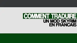 Traduire un mod Skyrim en Français (Version Normal et Spécial Edition)