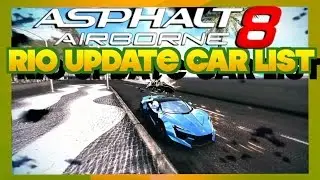 Asphalt 8 | RIO UPDATE CAR LIST (All 6 Cars) + Trailer Footage + Car Name
