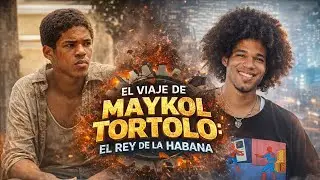 El Viaje de Maikol Tortolo: El Rey de La Habana 