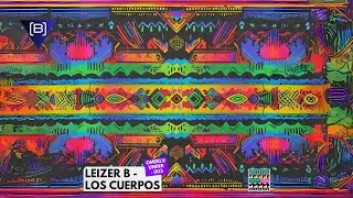 Leizer B - Los Cuerpos (Original Mix)