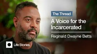 Reginald Dwayne Betts: A Voice for the Incarcerated | THE THREAD Documentary Series