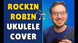 Rockin' Robin Ukulele Cover