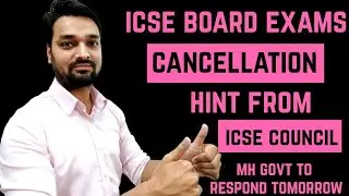 ICSE/CBSE Exam Cancellation Latest Update - ICSE Council Gave Hints For Cancellation - Must Watch