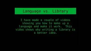 Making Up Your Own Computer Programming Language vs. Writing a Library - Which is Better?