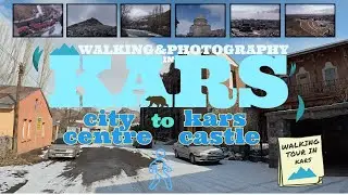 Kars Walking Tour with Captions, From City Centre to Kars Castle 4K