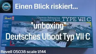 Modellbau - UNBOXING - Revell 05038 - U-Boot Typ VII C - 1:144 - Submarine