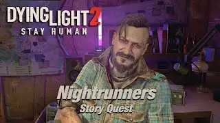 Dying Light 2 - Nightrunners - Story Quest Walkthrough